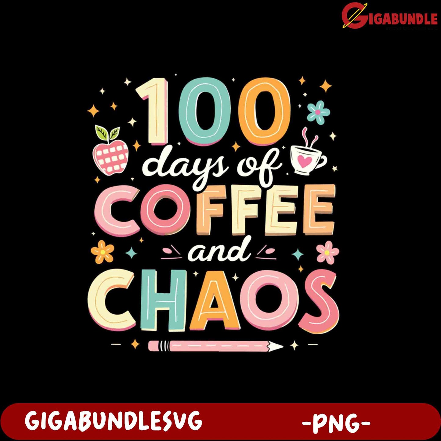 100 Days of Coffee and Chaos PNG Art Design