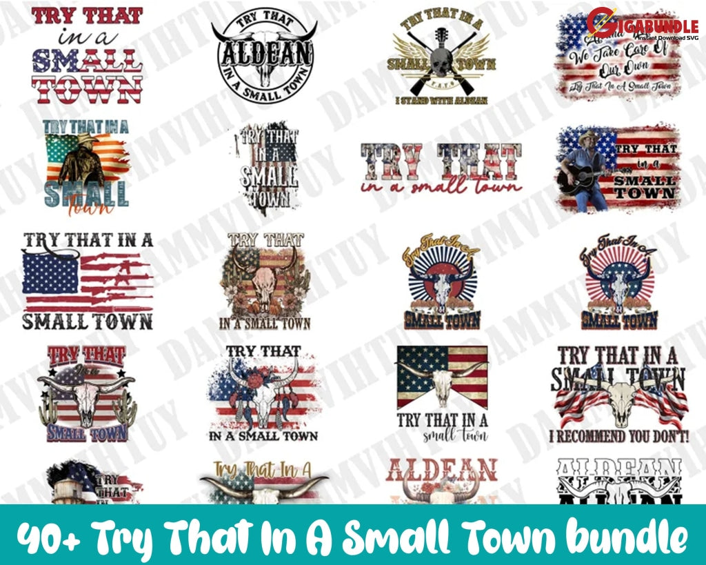 40 Bundle Try That In A Small Town Png Instant Download Digital