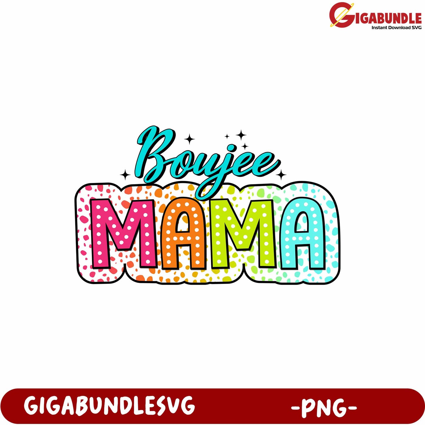 Boujee Mama Colorful PNG Design for Crafts and DIY Projects