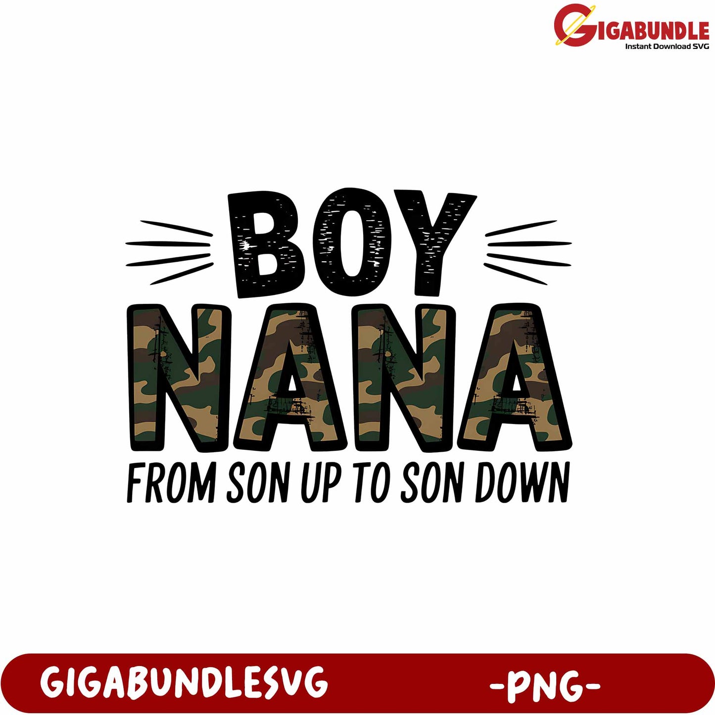 Boy Nana Design From Son Up to Son Down PNG Product for Gifts