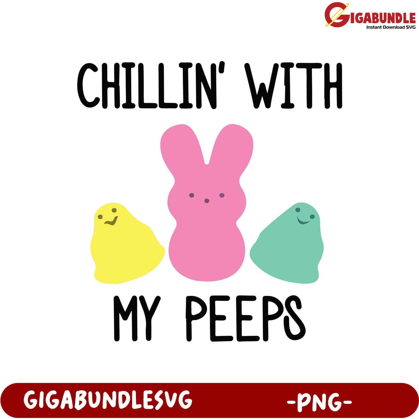 Chillin' with My Peeps PNG Graphic for Fun Spring Designs
