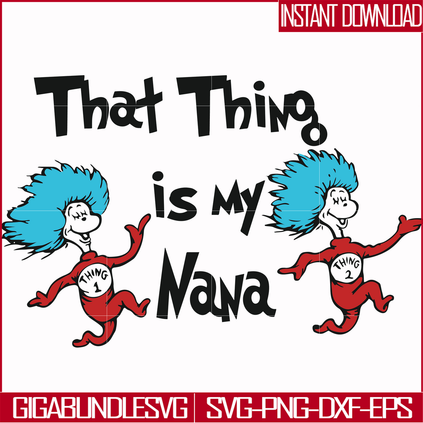 DR000113-That thing is my nana svg, png, dxf, eps file DR000113