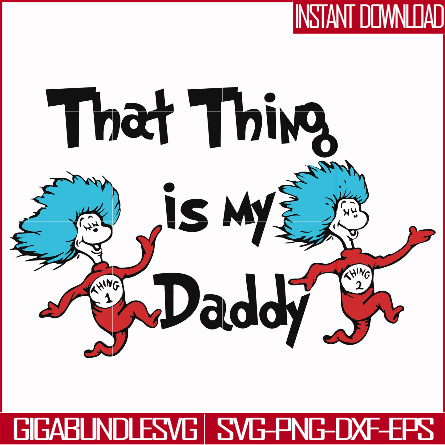 DR000120-That thing is my daddy svg, png, dxf, eps file DR000120