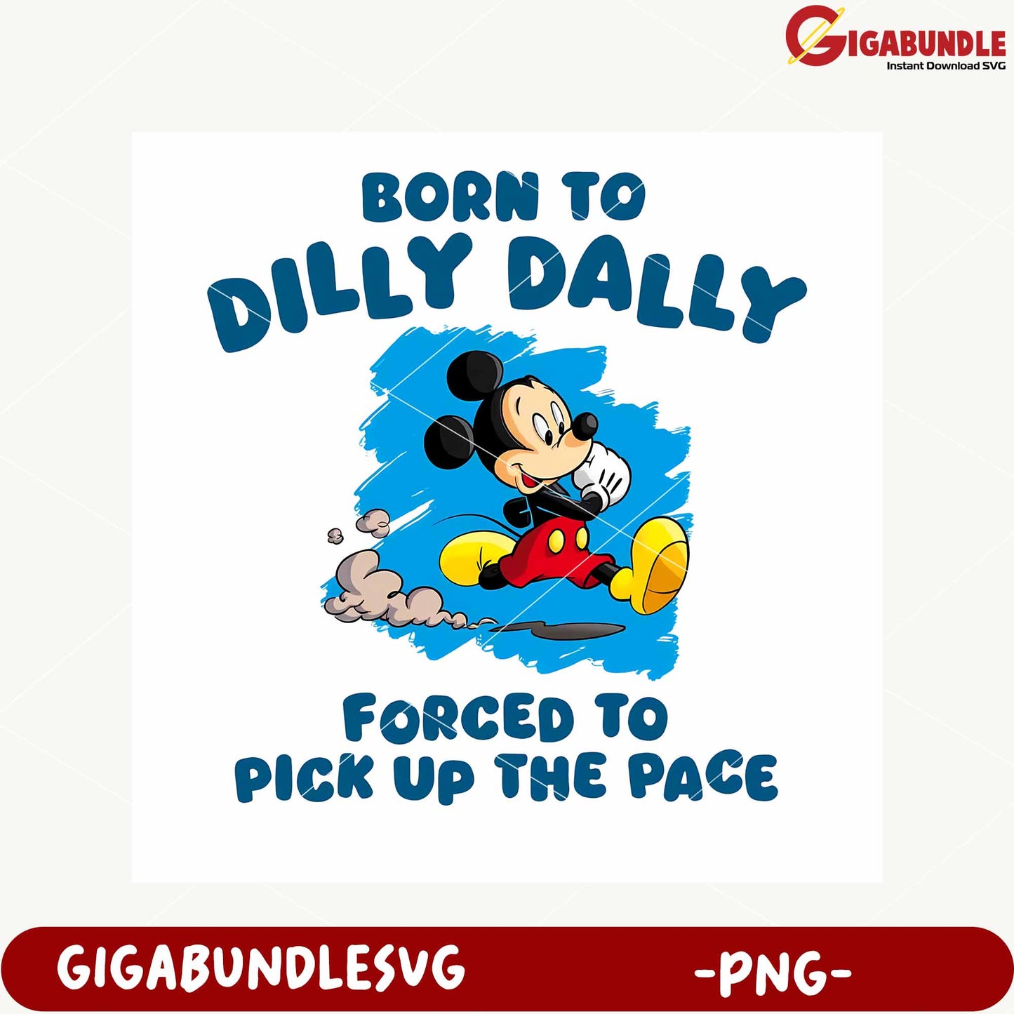 Dilly Dally Motivational Quote PNG Disney Inspired Design