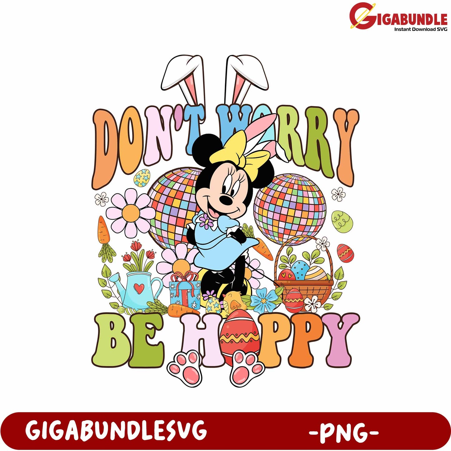 Don't Worry, Be Happy Minnie Mouse Easter PNG Design Download
