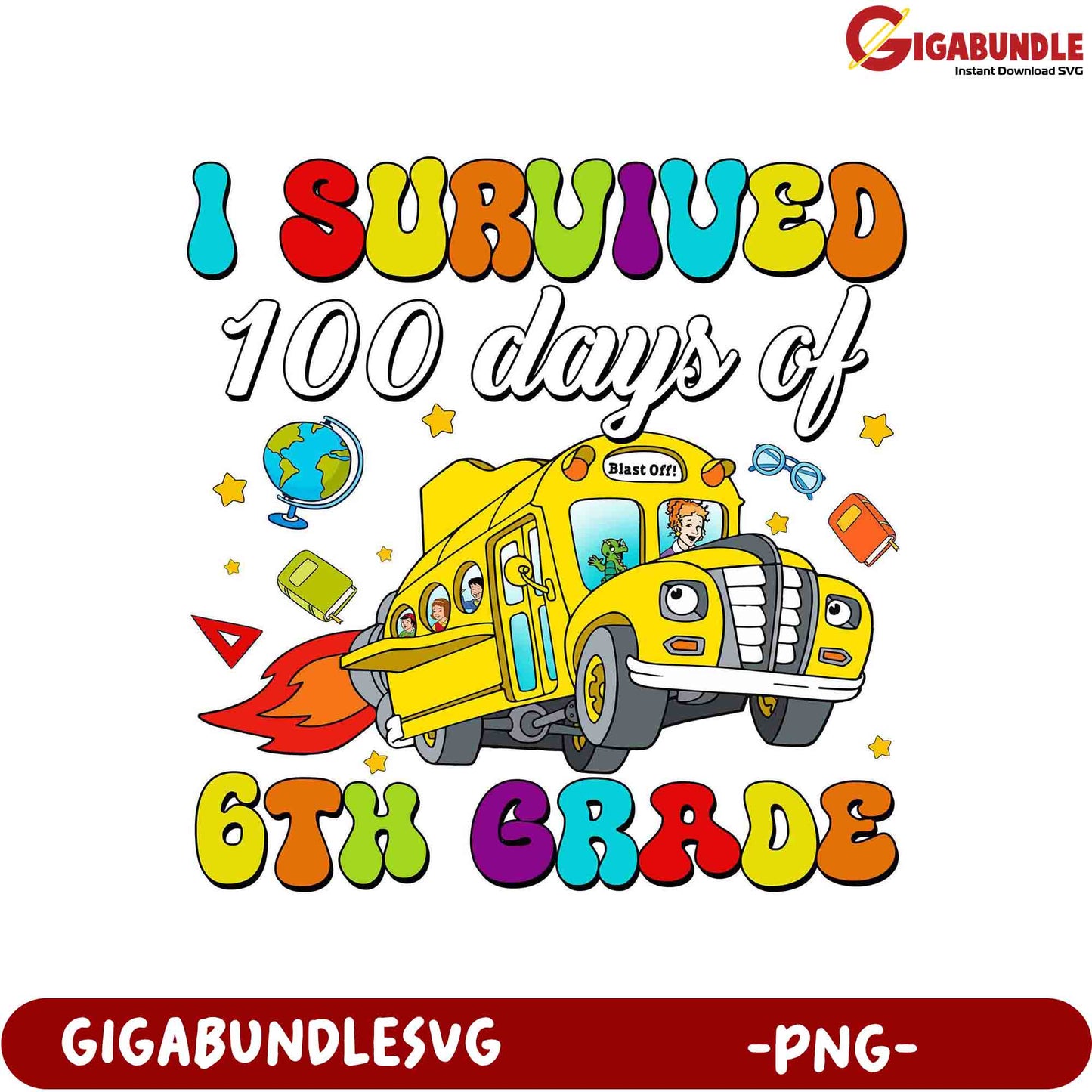 I Survived 100 Days of 6th Grade Fun PNG Design
