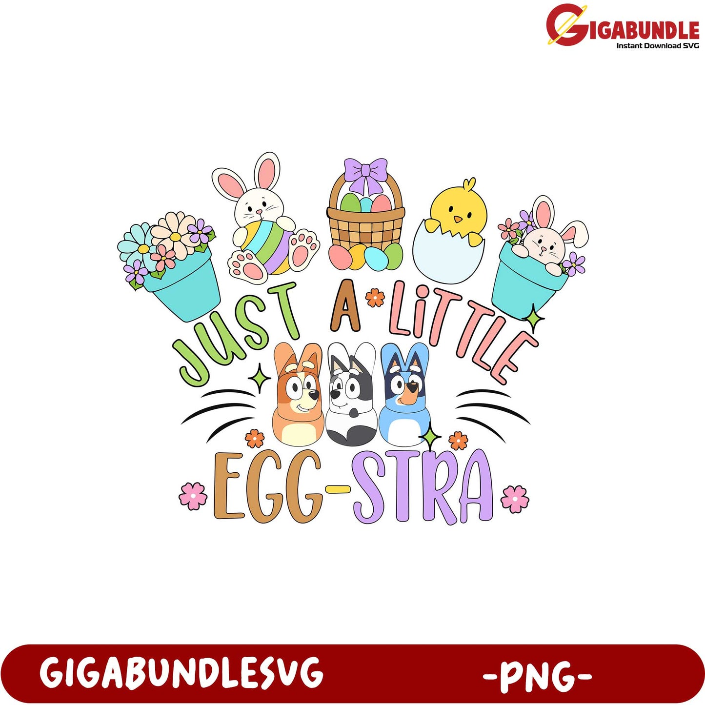 Just a Little Egg-stra Cute Easter PNG Design for Crafts