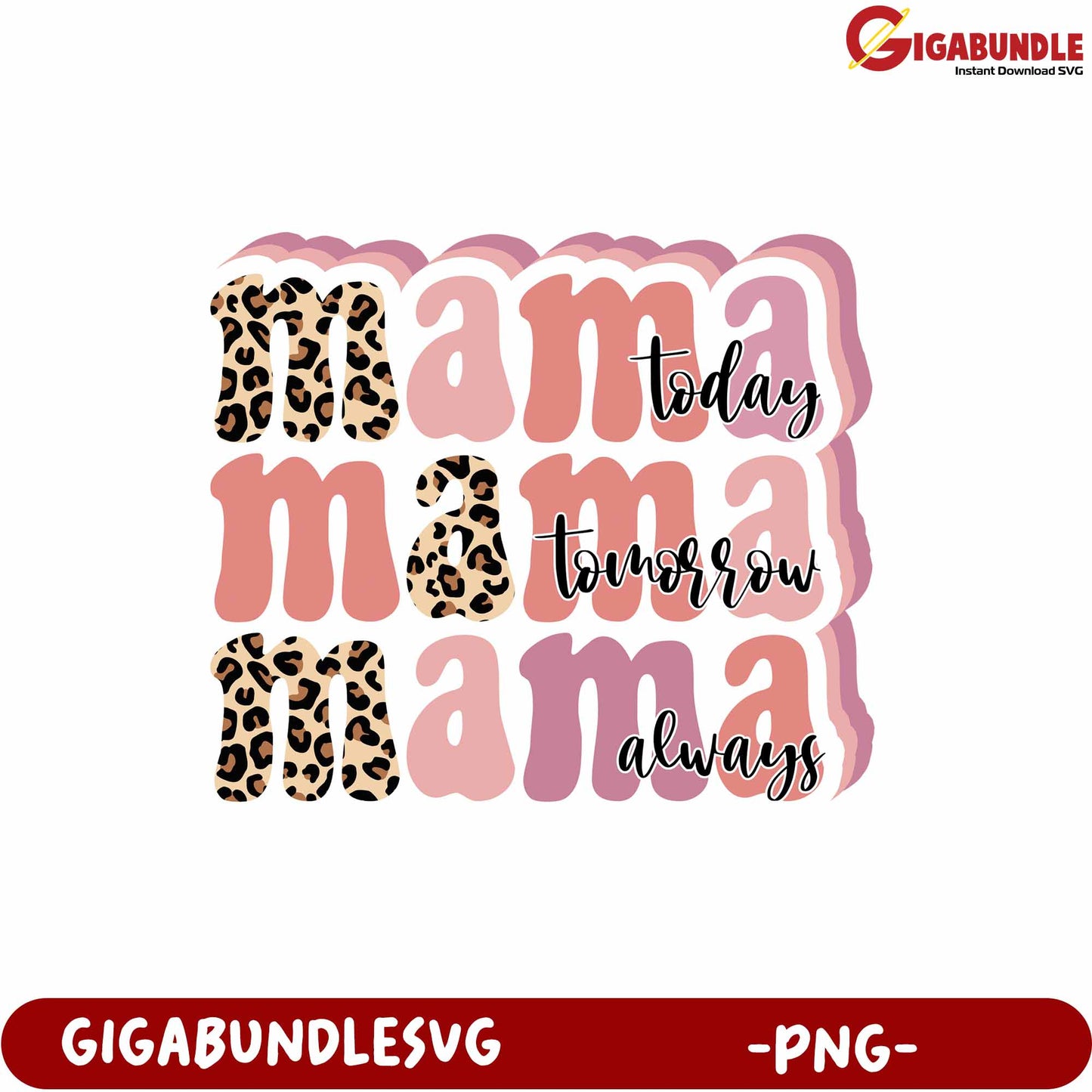 Mama Design Today Tomorrow Always PNG Downloadable Art Product