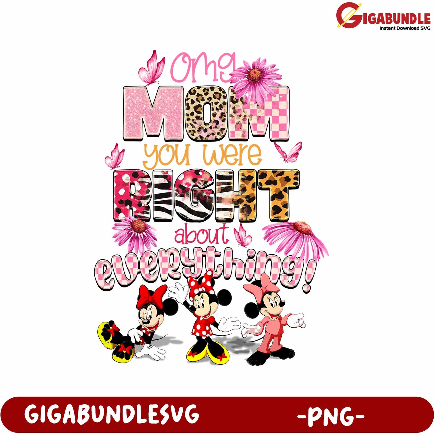 Mom You Were Right About Everything PNG Design with Mickey Style