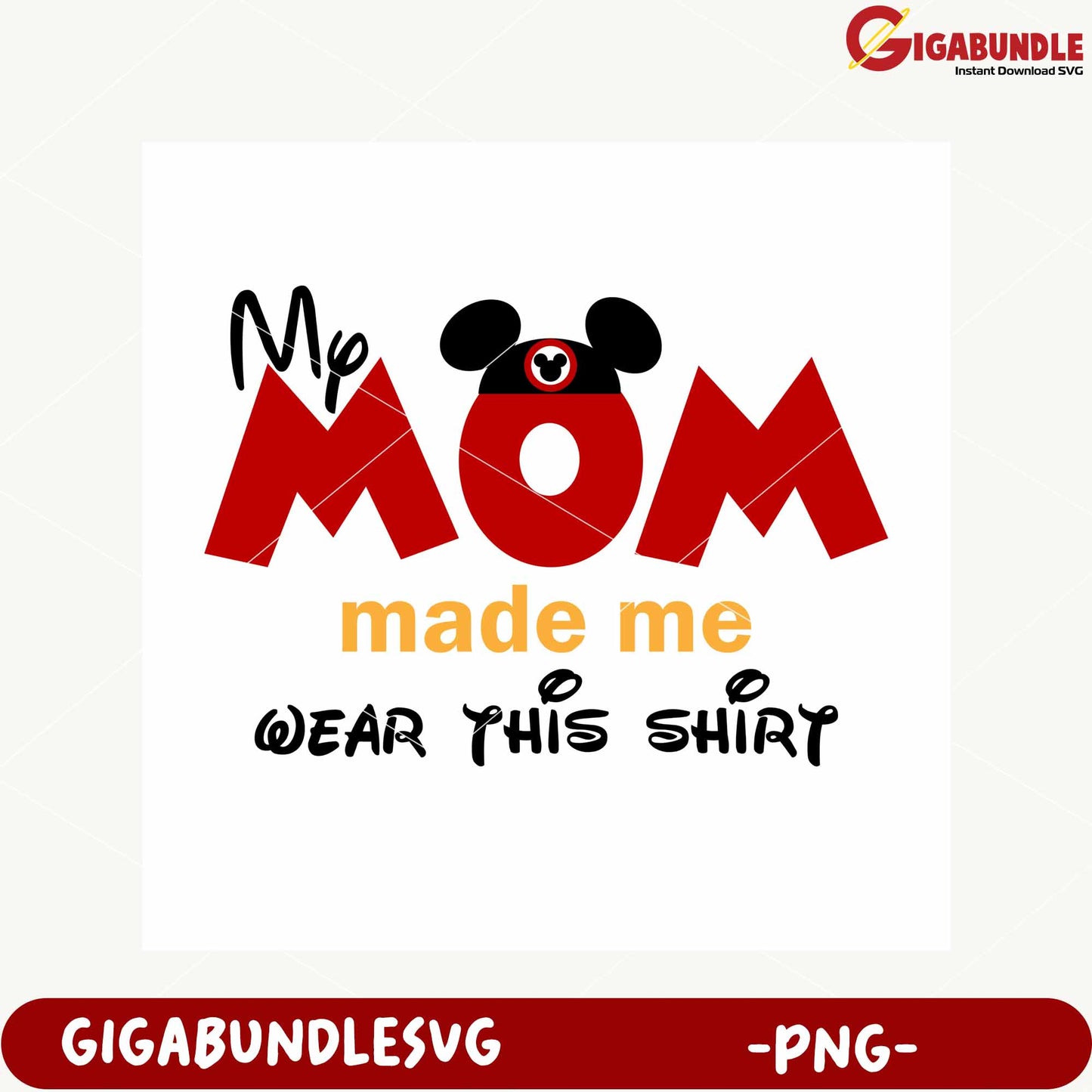 My Mom Made Me Wear This Fun Shirt PNG Design