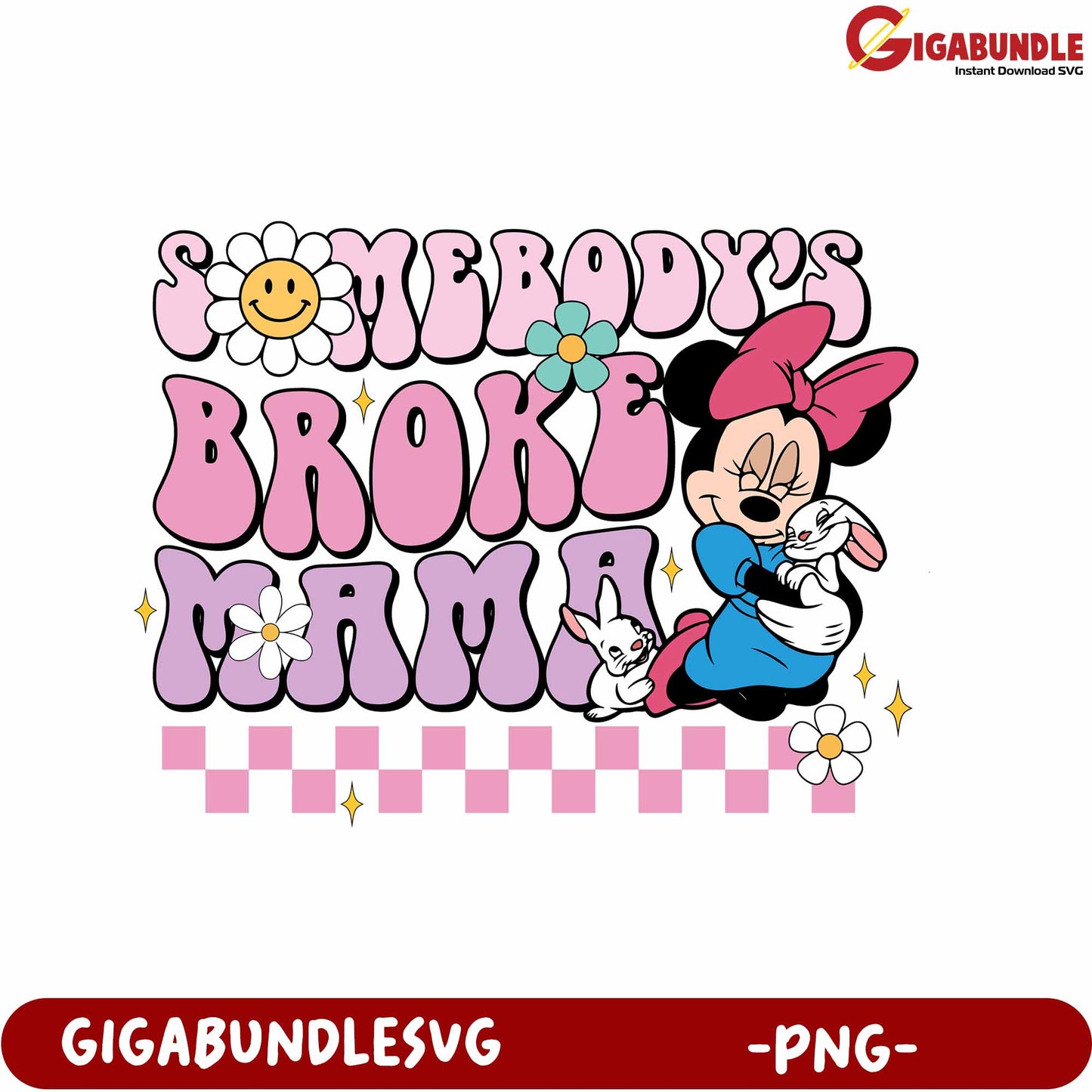 Somebody's Broke Mama Cute PNG Design for Fun Crafts