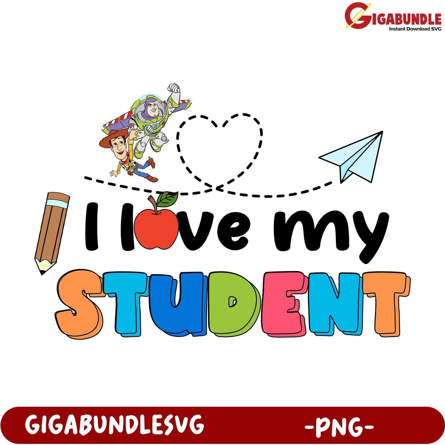 Toy Story Teacher PNG, I Love My Students SVG