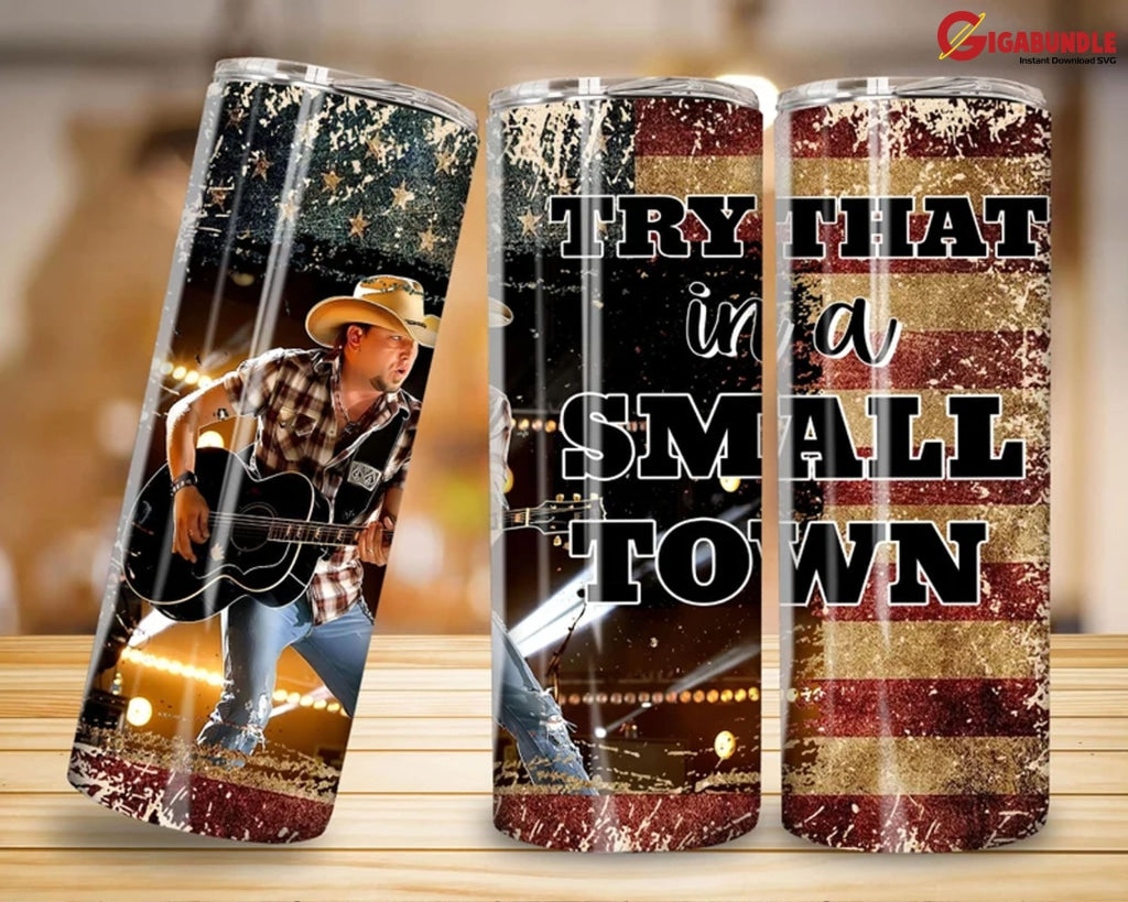 Bundle Try That In A Small Town Tumbler Wrap Png American Flag Jason Aldean