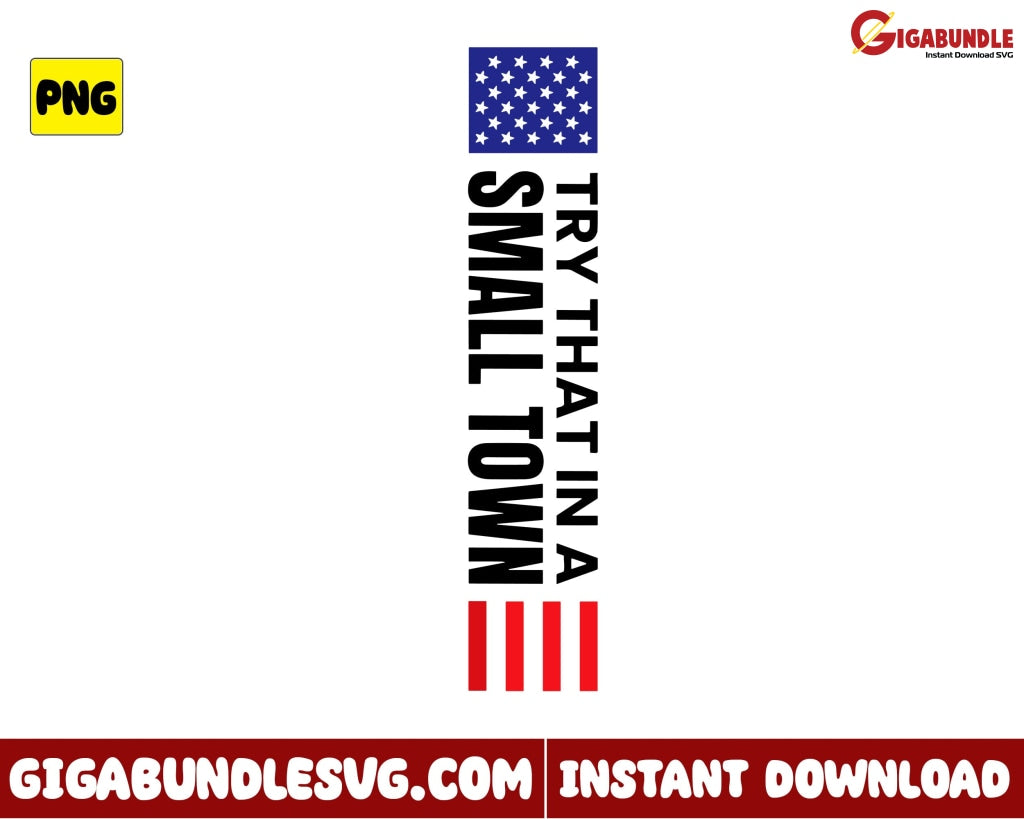 Try That In A Small Town Png Flag Usa Jason Aldean Country Music - Instant Download