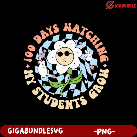 100 Days Watching My Students Grow - Cute Flower PNG