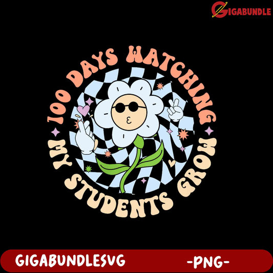 100 Days Watching My Students Grow Flower PNG Design