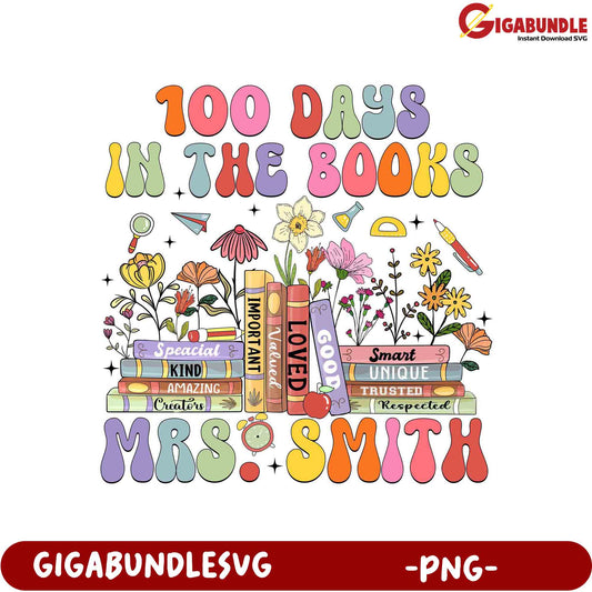 100 Days in the Books - Mrs. Smith PNG Design Artwork