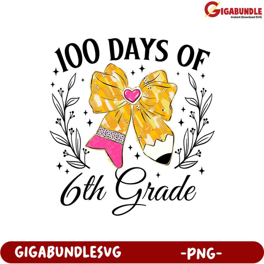 100 Days of 6th Grade PNG Design for Celebratory Crafts