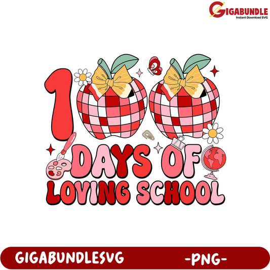 100 Days of Loving School PNG Design for Teachers