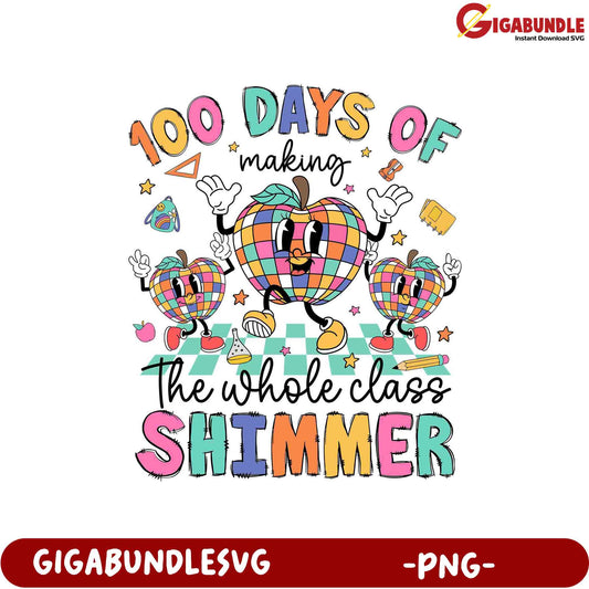 100 Days of Making the Whole Class Shimmer PNG Design