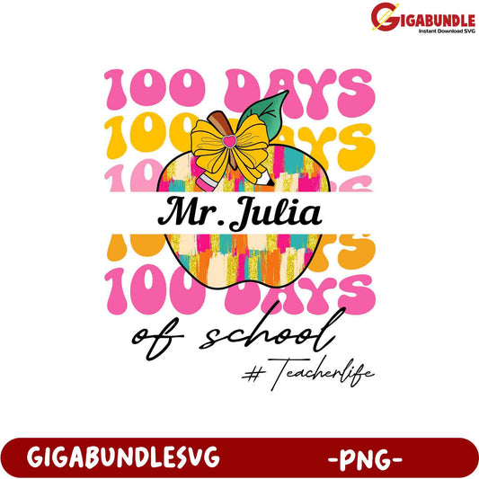 100 Days of School PNG Design for Mr. Julia Teachers