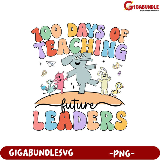 100 Days of Teaching Future Leaders - Fun PNG Design