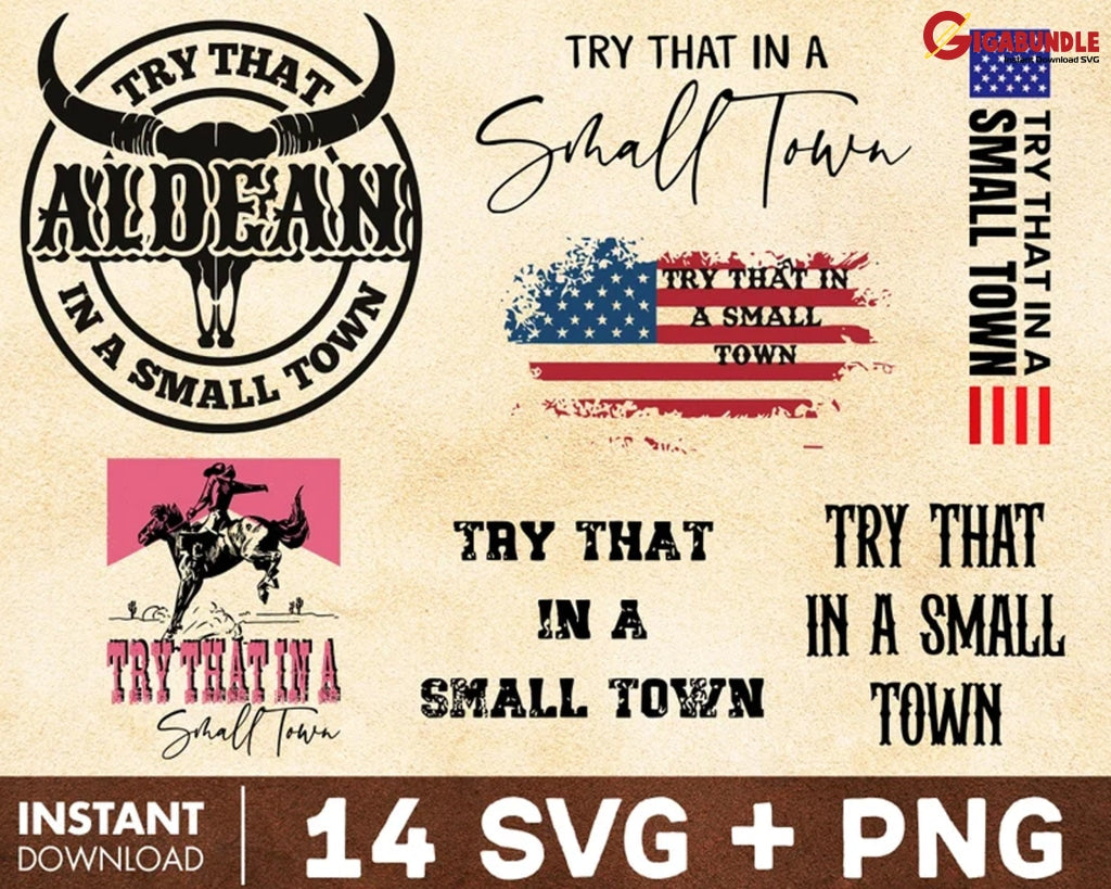 14 Bundle Try That In A Small Town Png Instant Download Digital