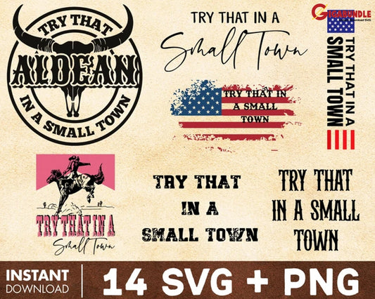 14 Bundle Try That In A Small Town Png Instant Download Digital