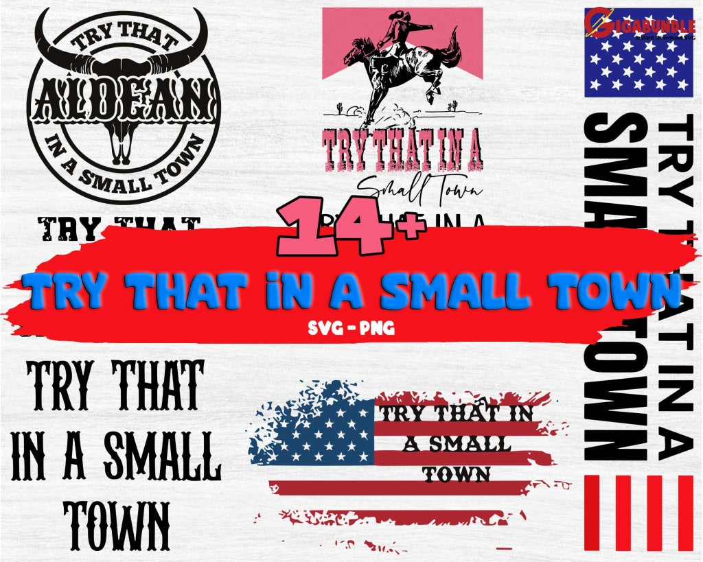 14 Try That In A Small Town Bundle Png Files For Sublimation American Flag Png Jason Aldean Country