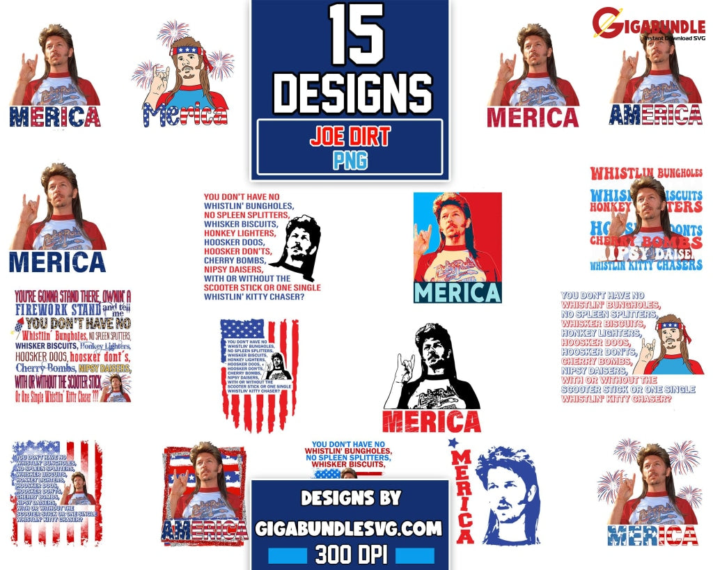 15 Designs Joe Dirt Png 4Th Of July Independence Day File America Png Instant Download