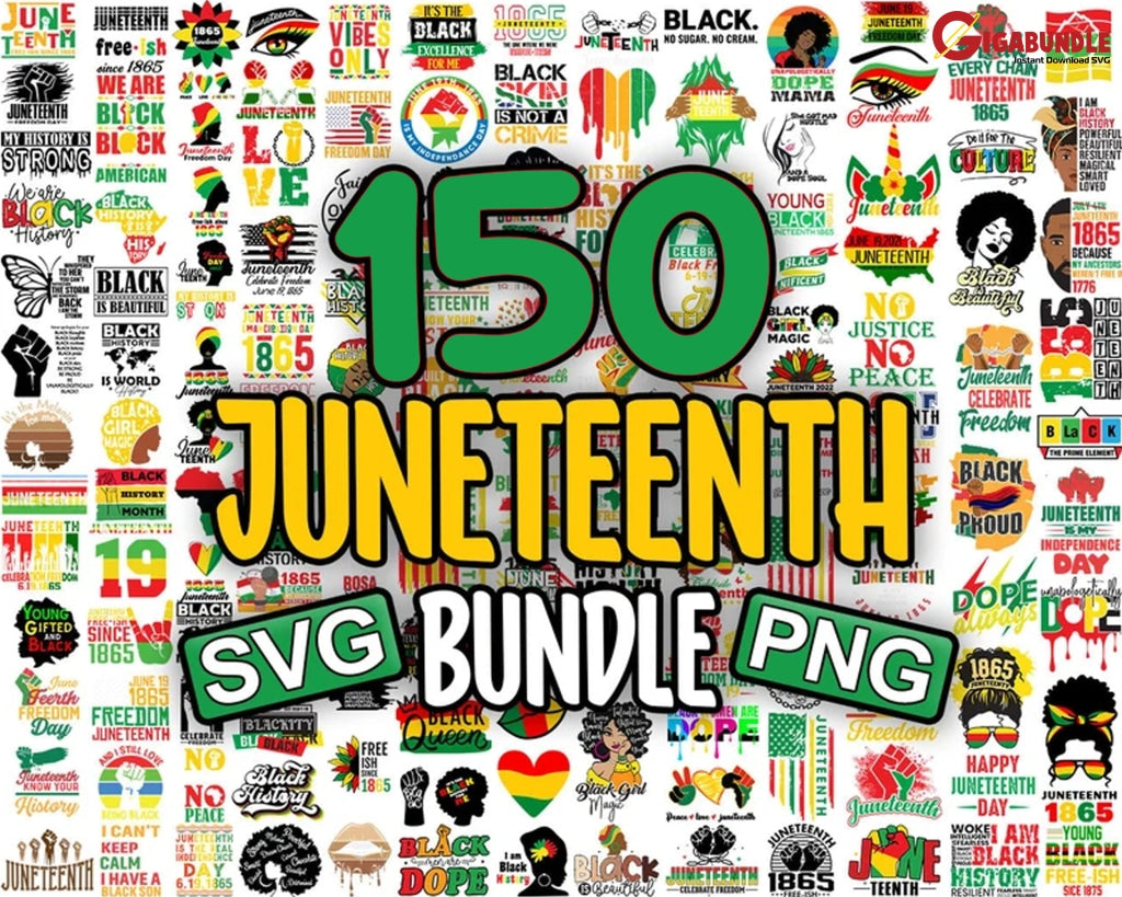 150 Juneteenth Svg Png Bundle Juneteenth Sublimation Png Free-Ish Svg Shirt Is My Independence Day