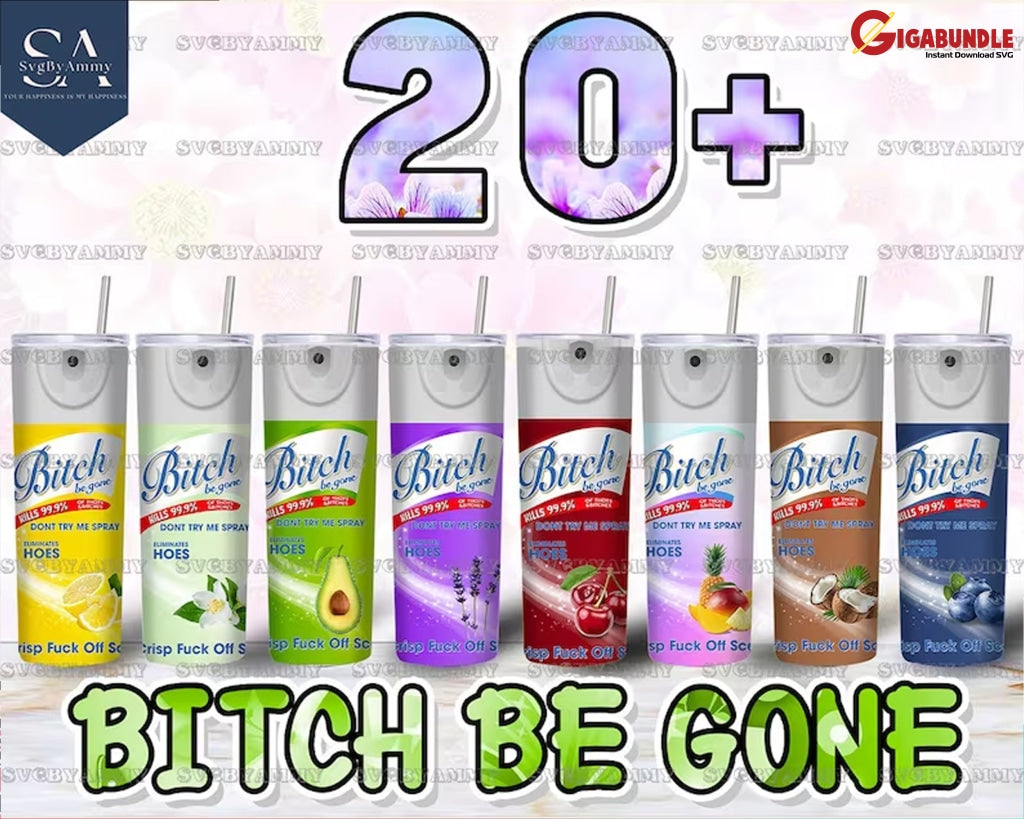 20+ Scents Bitch Be Gone Png 20Oz Straight Tumbler Bundle Spray Dont Try Me Designs Lysol Bitch