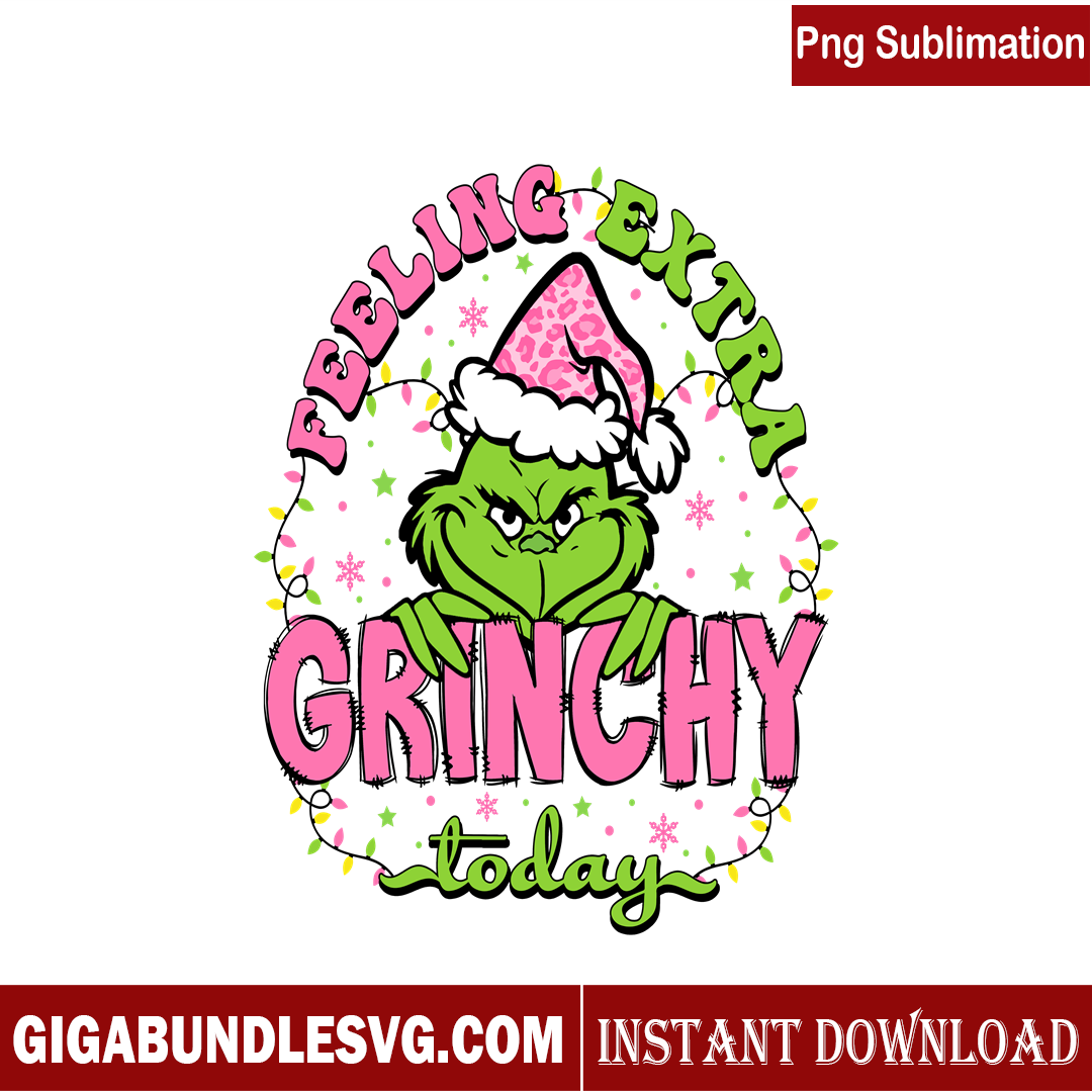 Feeling Extra Grinchy Today PNG