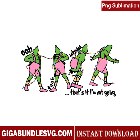 That's It I'm Not Going Pink Grinchmas PNG