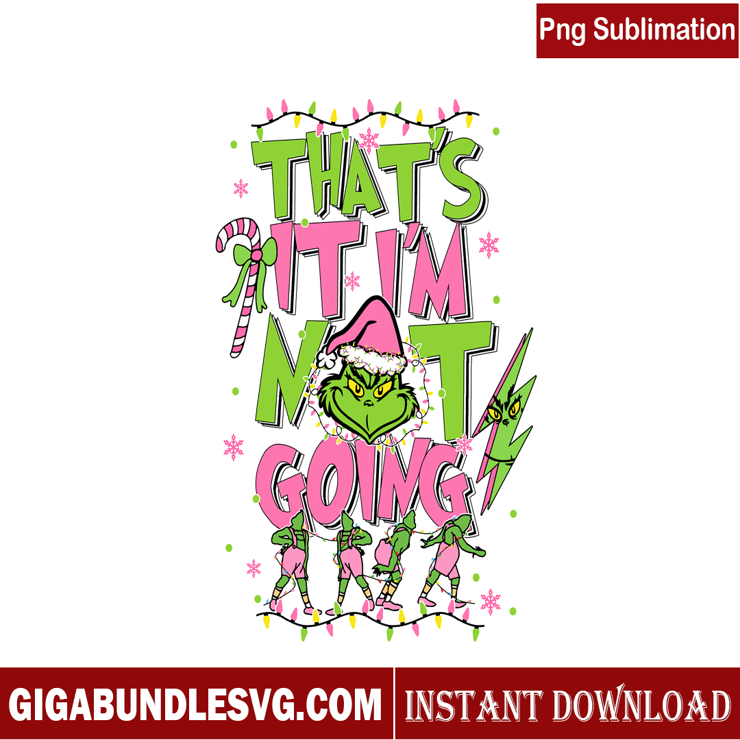 I'm Not Going Pink Grinchmas PNG