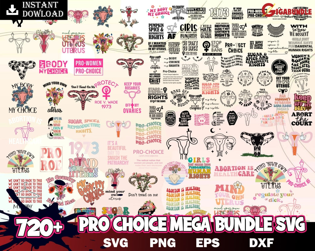 720+ Pro Choice Svg Bundle My Body My Png Roe V. Wade Svg Protect Wade Abortion Is Healthcare Womens