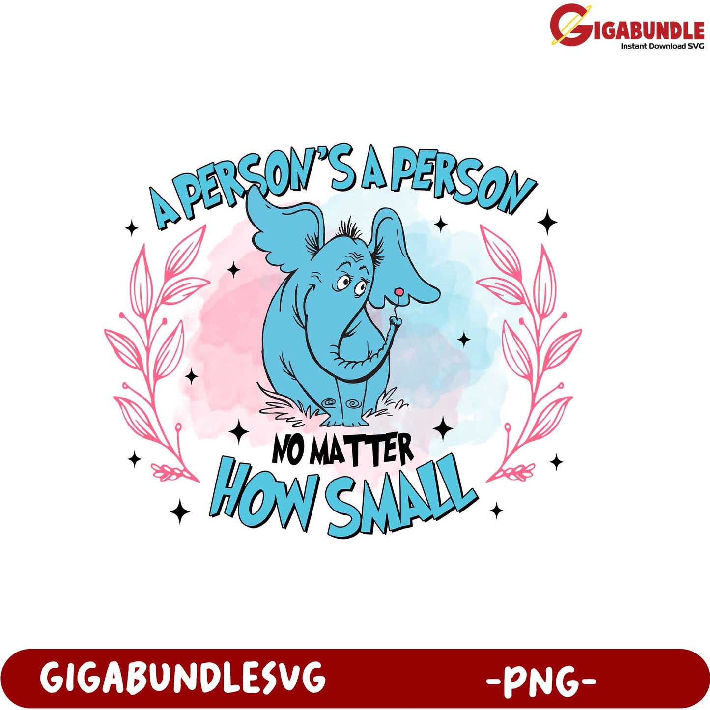 Adorable Elephant Quote PNG A Person's a Person, How Small