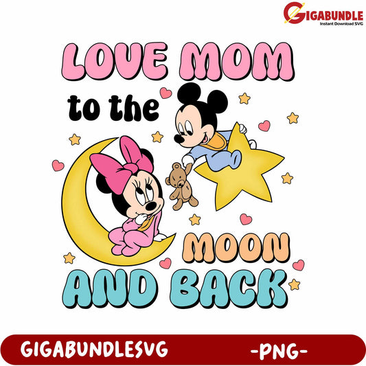 Adorable Love Mom to the Moon and Back PNG Design for Kids