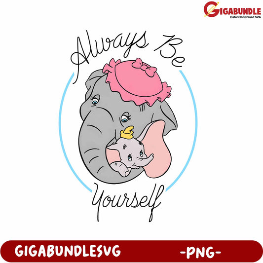 Always Be Yourself Elephant PNG Design for Fun Craft Projects