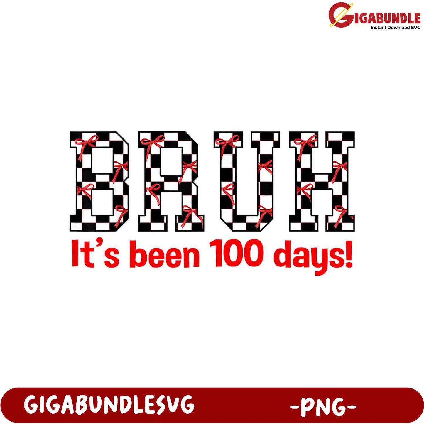 BRUH It’s Been 100 Days! Fun PNG Design for Celebrations