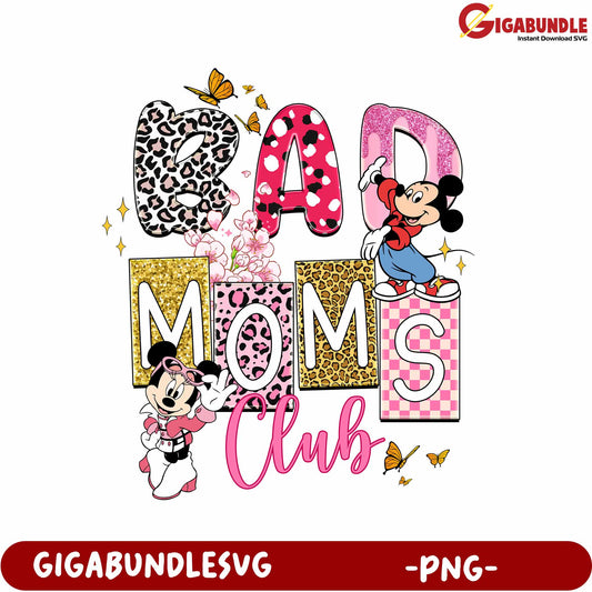 Bad Moms Club PNG Design with Mickey and Minnie Characters