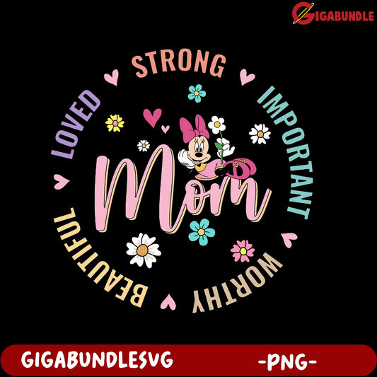 Beautiful Mom SVG Design - Strong, Loved, Important PNG Art