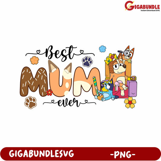 Best Mum Ever PNG Design with Colorful Dogs and Flowers