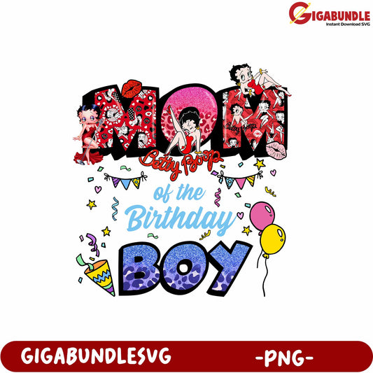 Betty Boop Mom of the Birthday Boy PNG Digital Download Design