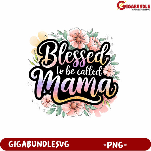 Blessed Mama Floral Design PNG File for Mother's Day Crafts