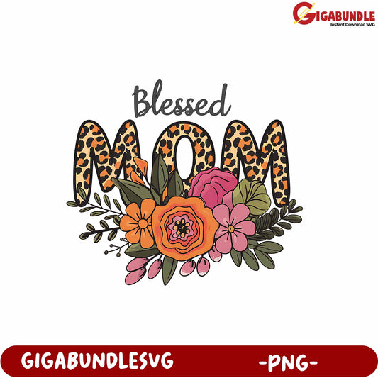 Blessed Mom Floral Design PNG Art for Mother's Day Gifts and Crafts