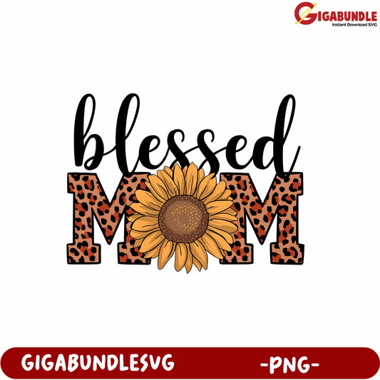 Blessed Mom Sunflower Leopard Print PNG Design for Mothers Day Decor