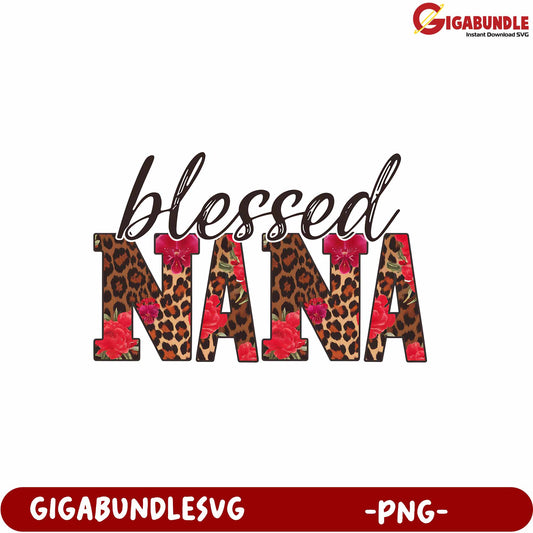 Blessed Nana Floral and Animal Print Design PNG Downloadable File