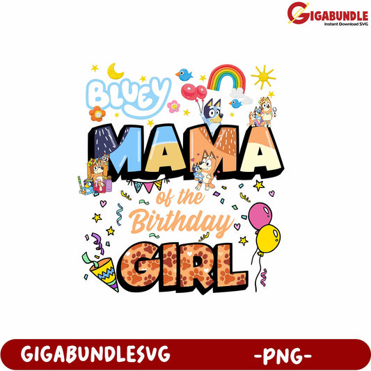 Bluey Mama Birthday Girl Artwork PNG for Celebration Events