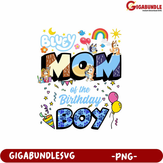 Bluey Mom Design for Birthday Boy Celebration PNG Product Download